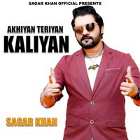 sagar khan - Akhiyan Teriyan Kaliyan
