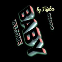 Fojeba - Welcome Baby