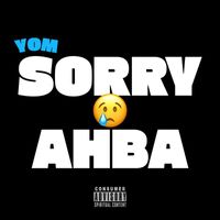 Yom - Sorry Ahba (Explicit)