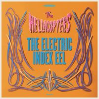 The Hellacopters - The Electric Index Eel (Revisited)