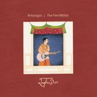 Raghu Dixit - Antaragni - The Fire Within