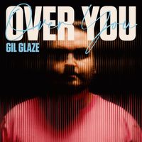 Gil Glaze - Over You