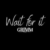 Grimm - Wait for It