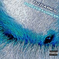 DJ Darko - Forever Alone EP (Explicit)