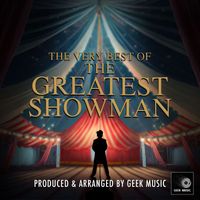 Geek Music - The Very Best Of The Greatest Showman