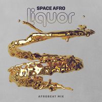 Space Afro - Liquor (Afrobeat Mix)