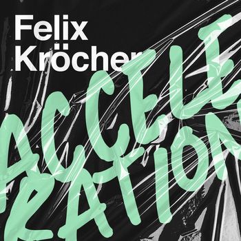Felix Kröcher - Acceleration