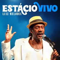 Luiz Melodia - Estácio Vivo (Ao Vivo no Rio de Janeiro)