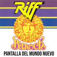 Riff - Pantalla Del Mundo Nuevo (En Vivo En B.A.Rock)