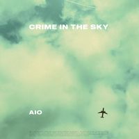 AIO - Crime In The Sky