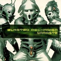 Blasted Mechanism - Namaste