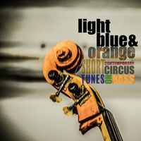 Light Blue & Orange - Short Contemporary Circus Tunes on Bass