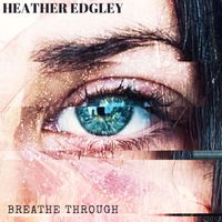 Heather Edgley - Breathe Through