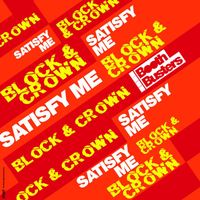 Block & Crown - Satisfy Me
