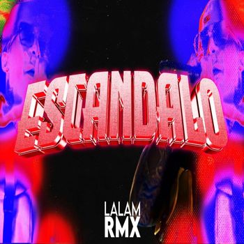 Lalam Rmx - Escandalo