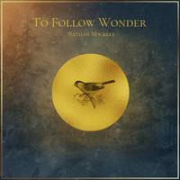 Nathan Nockels - To Follow Wonder