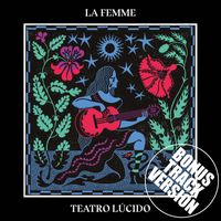 La Femme - Teatro Lúcido (Bonus Track Version)