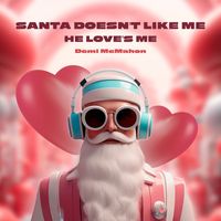 Demi McMahon - Santa Doesn't Like Me ( He Love's Me )