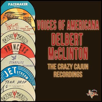 Delbert McClinton - Voices of Americana (The Crazy Cajun Recordings)