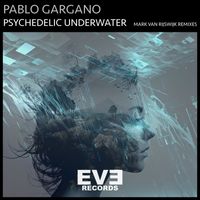 Pablo Gargano - Psychedelic Underwater (Mark van Rijswijk Remixes)