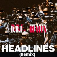 D.r.e. - Headlines (Remix) (Explicit)