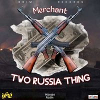 Merchant - Two Russia Thing
