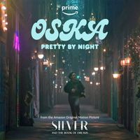 OSKA - pretty by night (from the Amazon Original Motion Picture 'Silver and the Book of Dreams')