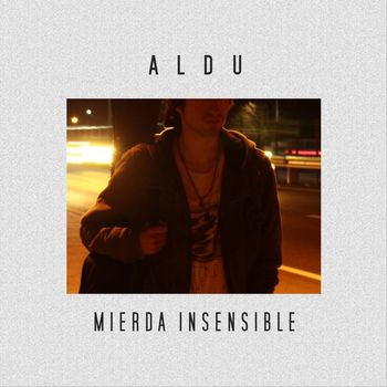 Aldu - Mierda Insensible (Explicit)