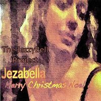 The JazzyBell Project - Jezabella Merry Christmas Noel