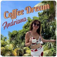Andriana - Coffee Dream