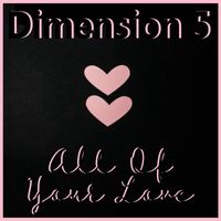 Dimension 5 - All of Your Love