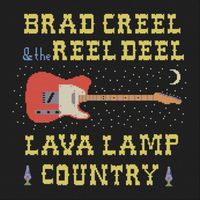 Brad Creel - Lava Lamp Country