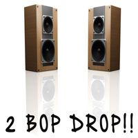 KPH - 2 Bop Drop!!