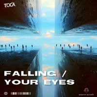 Toca - Falling / Your Eyes