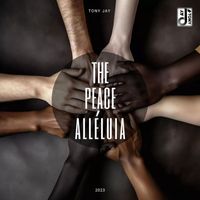 Tony Jay - THE PEACE ALLELUIA .NOËL 2023