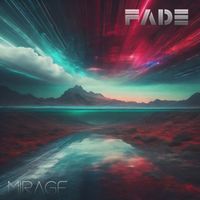 Fade - Mirage