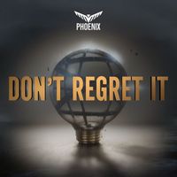 Phoenix - Don't Regret It (feat. KASALISSA)
