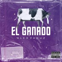 Alex Vaduz - El Ganado (Explicit)