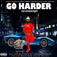 Mr Challenger - Go Harder (Explicit)