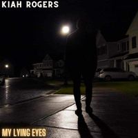 Kiah Rogers - My Lying Eyes