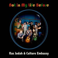 Ras Judah & Culture Embassy featuring Hannah Howes - Not in My Life Before
