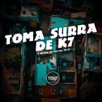 DJ MALADIA, MC VN Cria and MC BF - Toma Surra de K7 (Explicit)
