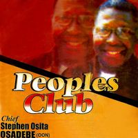 Chief Stephen Osita Osadebe - Peoples Club