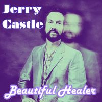 Jerry Castle - Beautiful Healer