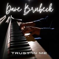 Dave Brubeck - Trust In Me