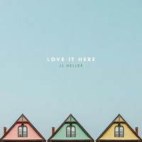 JJ Heller - Love It Here