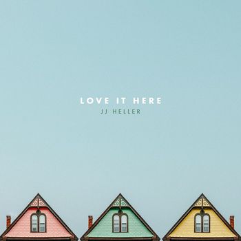 JJ Heller - Love It Here