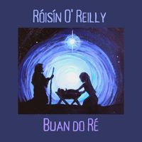 Roisin O'Reilly - Buan Do Ré