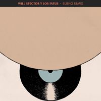 Will Spector y Los Fatus - Sueño (Roldán Remix)