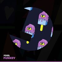 Foxel - Funkey EP
